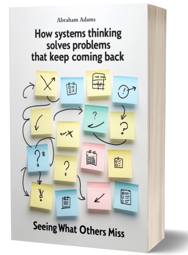 How Systems Thinking Solves Problems That Keep Coming Back
